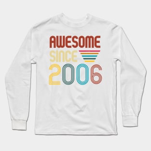 Awesome since 2006 -Retro Age shirt Long Sleeve T-Shirt